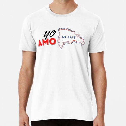 Remera Yo Amo Mi Pais Dominican Republic Algodon Premium