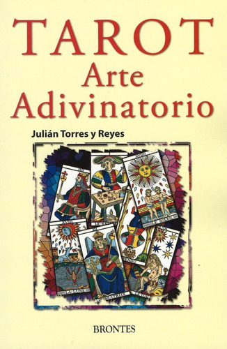 Tarot: Arte Adivinatorio, De Julián Torres Y Reyes. Editorial Booktrade, Tapa Blanda En Español, 2011