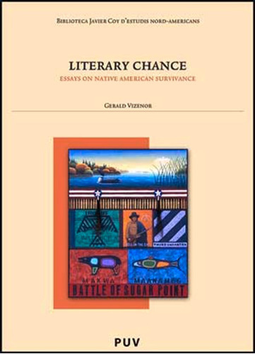 Literary Chance, De Gerald Vizenor. Editorial Publicacions De La Universitat De València, Tapa Blanda En Inglés, 2007