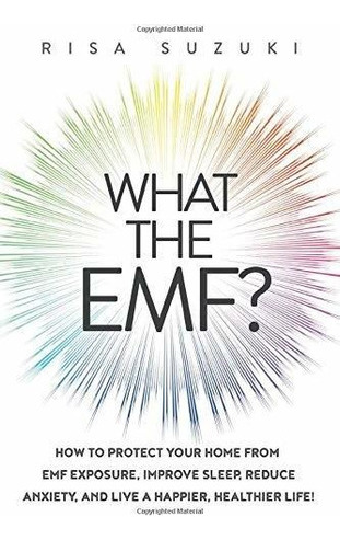 What The Emf R: Como Proteger Su Hogar De La Exposicion A La
