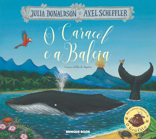 O caracol e a baleia, de Julia Donaldson. Editora Brinque-Book, capa mole, edição 2019 em português, 2020