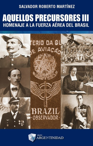 Aquellos Precursores - Homenaje A La Fuerza Aérea Del Brasil