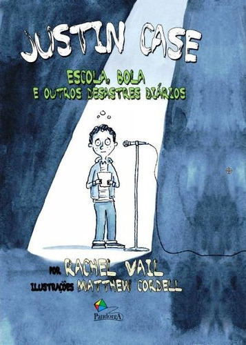 Justin Case : Escola, bola e outros desastres diários, de Vail, Rachel. Pandorga Editora e Produtora LTDA, capa mole em português, 2013