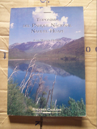 Toponimia Del Parque Nacional Nahuel Huapi - Biedma *27
