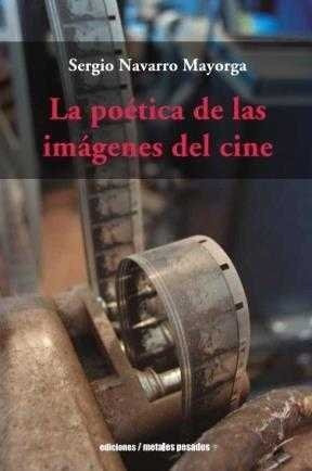Poetica De Las Imagenes Del Cine,la - Sergio Navarro Mayo...