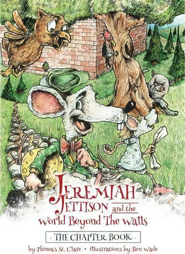 Jeremiah Jettison And The World Beyond The Walls (the Chapter Book), De Phineas St Clare. Editorial Evansville Christian Life Center, Tapa Blanda En Inglés