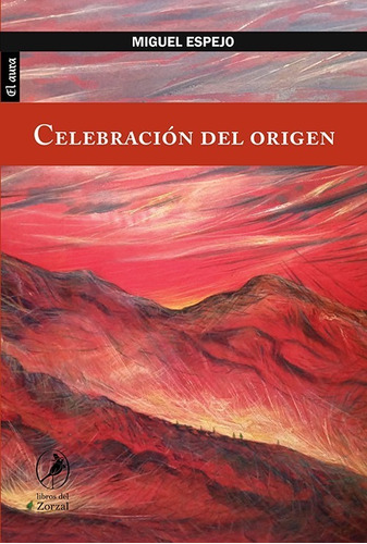 Imagen 1 de 2 de  Libro Celebración Del Origen - Miguel Espejo