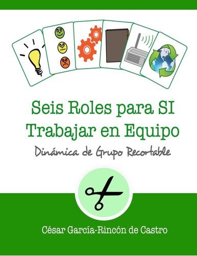 Libro Seis Roles Si Trabajar Equipo: Dinámica Gru