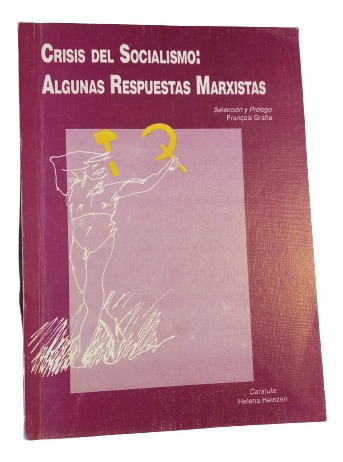 F. Graña, Crisis Del Socialismo: Algunas Rspuestas Marxistas