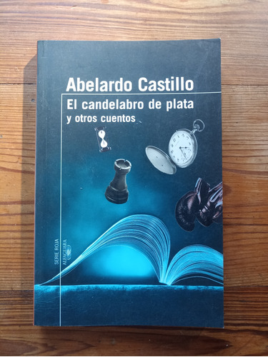 El Candelabro De Plata Y Otros Cuentos - Abelardo Castillo