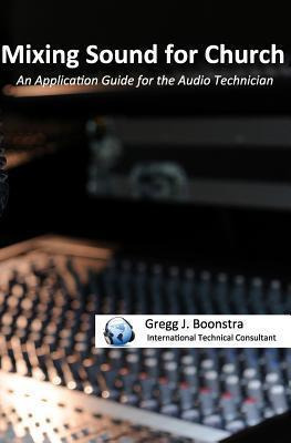 Libro Mixing Sound For Church : An Application Guide For ...