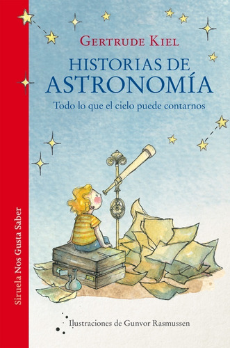 Historias De Astronomia - Gertrud Kiel - Siruela - Libro