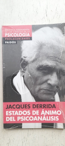 Estados De Ánimo Del Psicoanálisis De Jacques Derrida A1