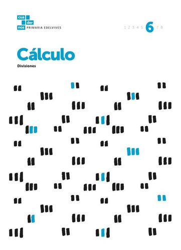 Cuadernos Cãâ¡lculo 6, De Área De Proyectos Educativos De Primaria Edelvives. Editorial Luis Vives (edelvives), Tapa Blanda En Español