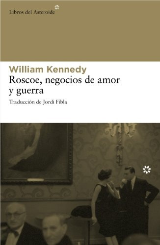 Roscoe, Negocios De Amor Y Guerra - Kennedy William