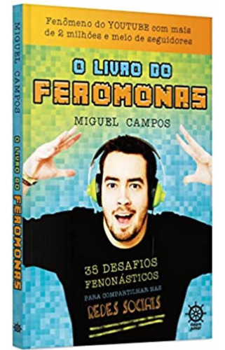 O Livro Do Feromonas - Miguel Campos