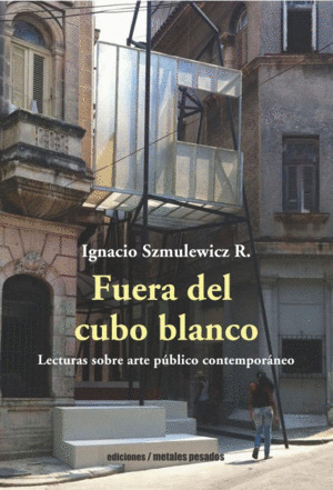 Libro Fuera Del Cubo Blanco. Lecturas Sobre Arte Público Co