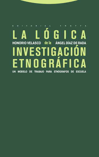 Libro Lógica De La Investigación Etnográfica. Un Modelo De T