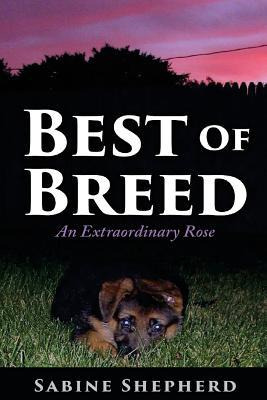 Libro Best Of Breed : An Extraordinary Rose - Sabine Shep...