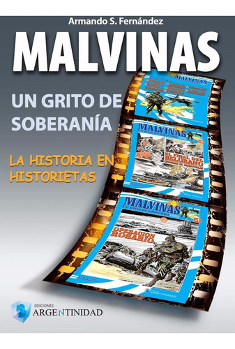 La Historia En Historietas - Malvinas Un Grito De Soberanía