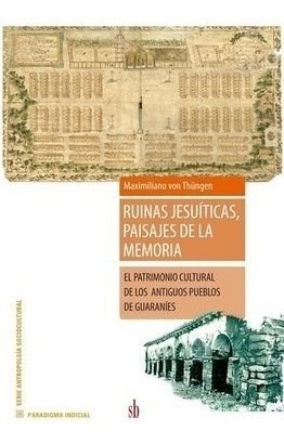 Libro Ruinas Jesuiticas , Paisajes De La Memoria De Maximili