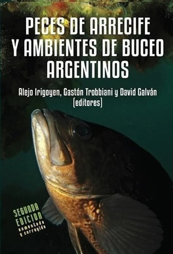 Irigoyen: Peces De Arrecife Y Ambientes Buceo Argentinos, 2ª