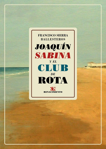 Libro Joaquín Sabina Y El Club De Rota - Sierra Ballesteros