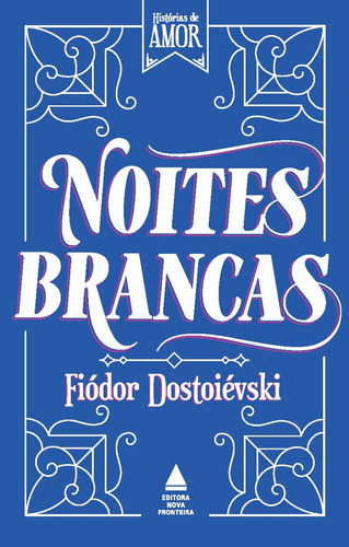 Noites Brancas, De Fiódor, Dostoiévski. Editora Nova Fronteira / Grupo Ediouro, Capa Mole Em Português