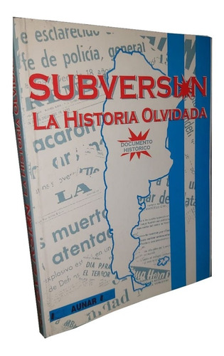 Subversión La Historia Olvidada - Documento Histórico