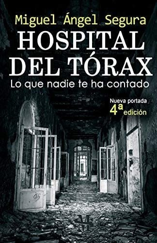 Libro Hospital Del Tórax- Lo Que Nadie Te Ha Contado&..