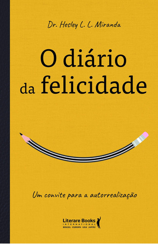 O diário da felicidade: um convite para a autorrealização, de L. L. Miranda, Hesley. Editora Literare Books International Ltda, capa mole em português, 2022