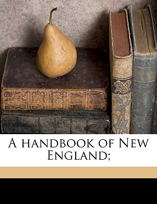 Libro A Handbook Of New England; Volume 2 - Sargent, Port...