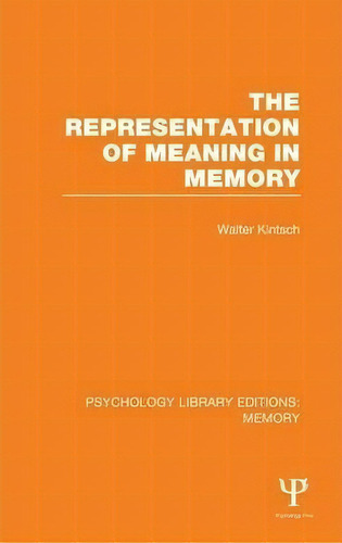 The Representation Of Meaning In Memory (ple: Memory), De Walter Kintsch. Editorial Taylor Francis Ltd, Tapa Dura En Inglés