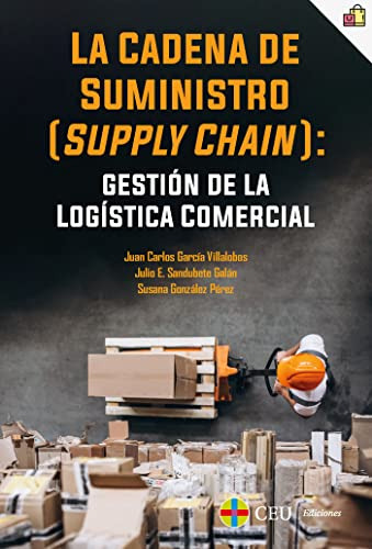 La Cadena De Suministro (supply Chain): Gestión De La Logíst