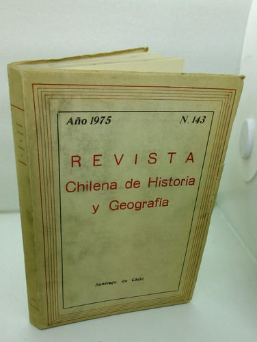Revista Chilena De Historia De Geografía Nro. 143.  Vv. Aa.