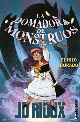 La Domadora De Monstruos. El Hilo Dorado - Jo Rioux