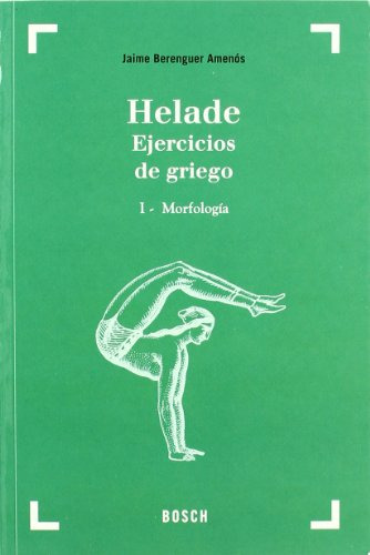 Helade Ejercicios De Griego -28 ª Edicion-: I - Morfologia -