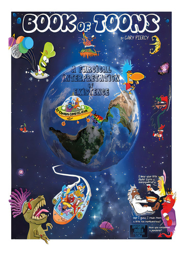 Book Of Toons: A Farcical Interpretation Of Existence, De Piercy, Gary. Editorial Tellwell Talent, Tapa Dura En Inglés