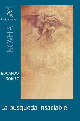 Libro La Bãºsqueda Insaciable - Gomez, Eduardo