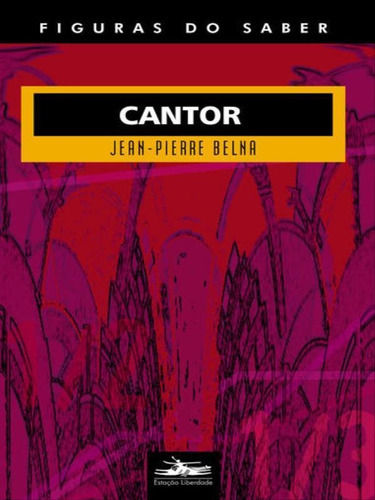 Cantor - Vol. 25, De Belna, Jean-pierre. Editora Estação Liberdade, Capa Mole, Edição 1ª Edição - 2011 Em Português