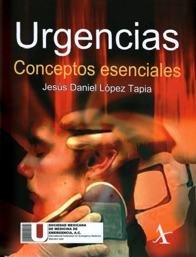 López Urgencias Conceptos Esenciales, De Jesús Daniel López. Editorial Alfil, Tapa Blanda, Edición 1ra En Español, 2015