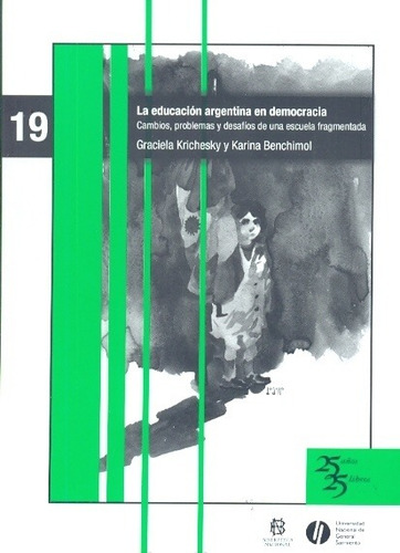 La Educación Argentina En Democracia - Krichesky, Benchimol