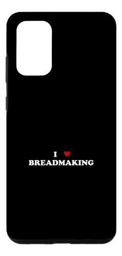 Galaxy S20 I Heart Bread Maker Baker - I Love Breadmaking Ca