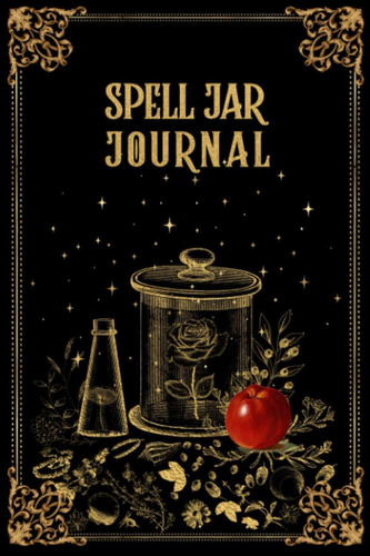 Spell Jar Journal - Discover Your Untamed Magick: Record Your Personal Experience With Different Spell Types, De Star, Mystic Celestial. Editorial Oem, Tapa Blanda En Inglés