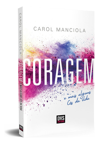 Coragem: e mais alguns Cês da Vida, de Manciola, Carol. Dvs Editora Ltda, capa mole em português, 2022