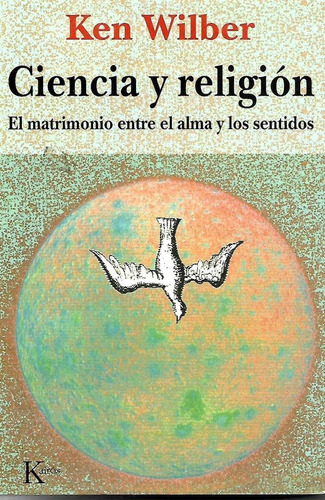 Ciencia Y Religión El Matrimonio Entre El Alma Y Los Sentido