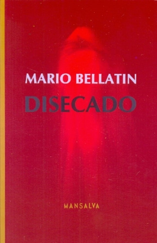 Disecado - Bellatin Mario