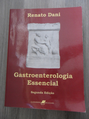Gastroenterologia Essencial - Renato Dani