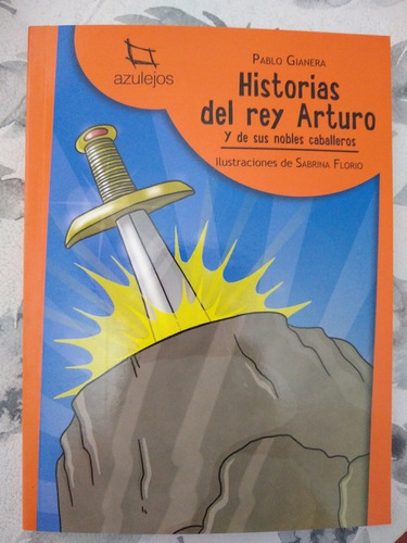 Historias Del Rey Arturo - Pablo Gianera - Estrada