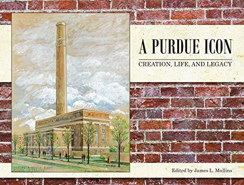 Un Icono Purdue: Creacion, Vida Y Legado (serie De Fundadore